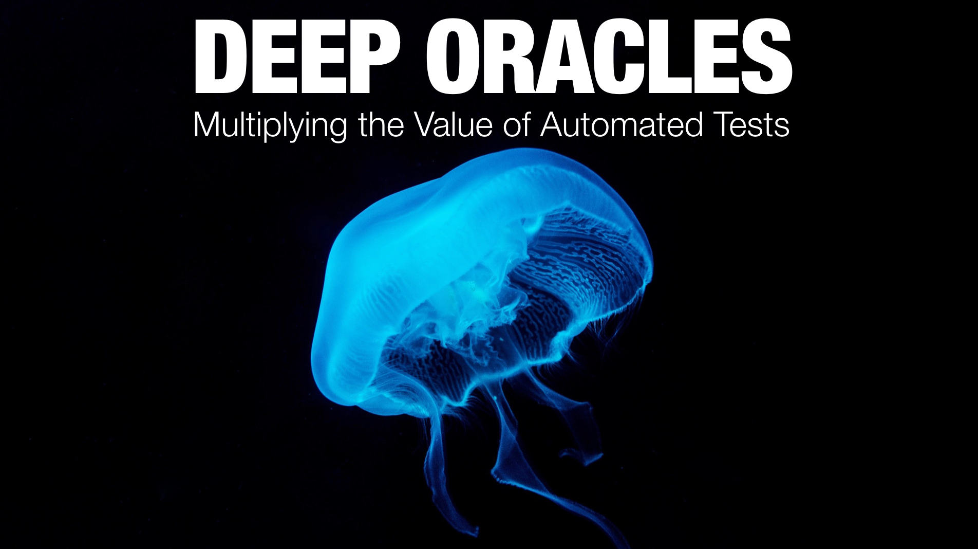 Deep Oracles: Multiplying the Value of Automated Tests